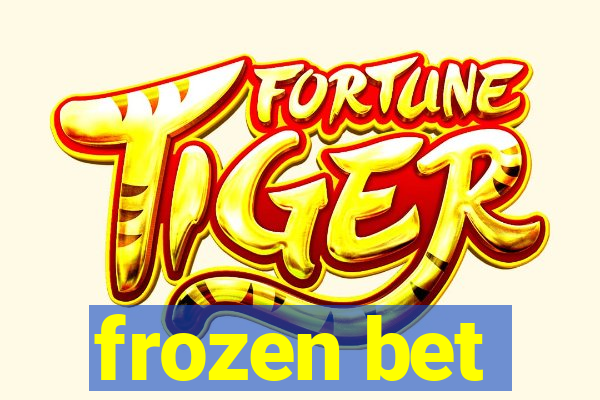 frozen bet